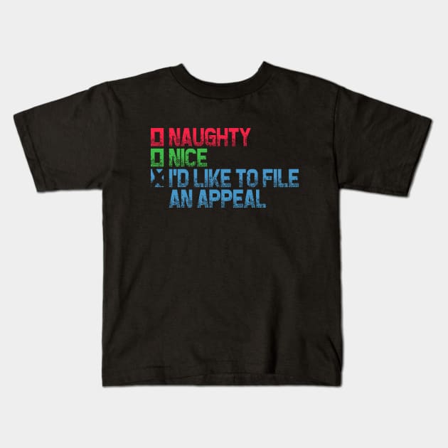 Naughty or Nice - I'd Like To File An Appeal Kids T-Shirt by Etopix